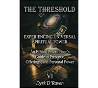 THE THRESHOLD: EXPERIENCING UNIVERSAL SPIRITUAL POWER