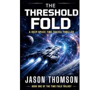The Threshold Fold: A Deep-Space Time Travel Thriller: 1