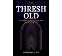 THE THRESHOLD: How Doorways, Borders, and In-Between Spaces Shape Everything We Are