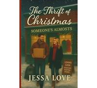 The Thrift of Christmas: A Cozy Small Town Holiday Romance: A Christmas Romance About Community, Hope, and Falling in Love Next Door
