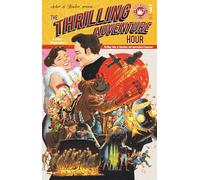 The Thrilling Adventure Hour: Thrilling Tales of Adventure and Supernatural Suspense!