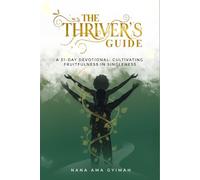 The Thriver's Guide: A 31-Day Devotional: Cultivating Fruitfulness In Singleness