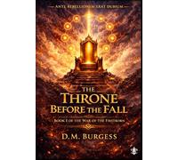 The Throne Before the Fall: Book I of the War of the First Born