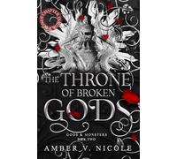 Amber V. Nicole The Throne of Broken Gods (Tascabile) Gods and Monsters