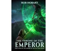 The Throne of the Emperor: Part Four of Empire of the Sun and Moon - NUOVO