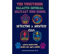 THE THUCYDIDES GALACTIC IMPERIAL MILITARY HIGH SCHOOL DETECTIVE AND MYSTERY CLUB: WITH A SPACE DOG, SPACE CAT, AND A ZEEBO: COMPLETE TRILOGY: 4
