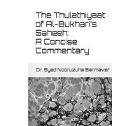 The Thulathiyaat of Al-Bukhari’s Saheeh: A Concise Commentary