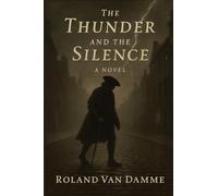 The Thunder and the Silence: A Novel