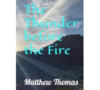 The Thunder before the Fire