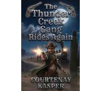 The Thunder Creek Gang Rides Again