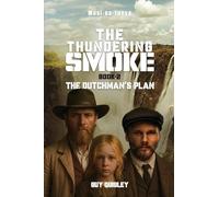 The Thundering Smoke Book 2: The Dutchman's Plan