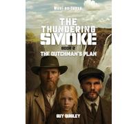 The Thundering Smoke Book 2: The Dutchman's Plan