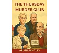 THE THURSDAY MURDER CLUB: A Whimsical Whodunit with Stellar Cast and Crafty Sleuths, Behind the Mystery and into the Heart of Friendship