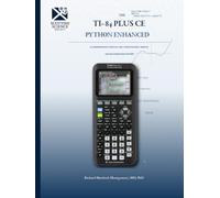 The TI-84 Plus CE Python Enhanced: A Comprehensive Scientific and Computational Treatise