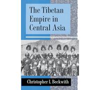 Christopher I. Beckwith The Tibetan Empire in Central Asia (Tascabile)