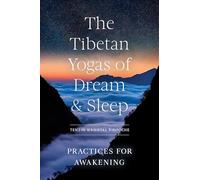 Tenzin Wangyal Rinpoche The Tibetan Yogas of Dream and Sleep (Tascabile)