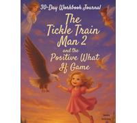 The Tickle Train Man 2 and the Positive What If Game
