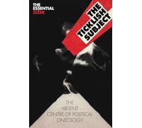 The Ticklish Subject: The Absent Centre of Political Ontology by Slavoj Zizek