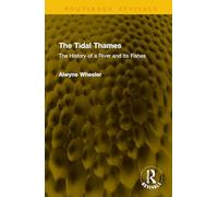 The Tidal Thames: The History of a River and Its Fishes
