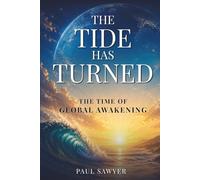 The Tide Has Turned: The Time of Global Awakening