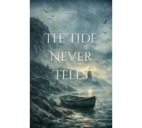 The Tide Never Tells: A Blackwater Cove Mystery
