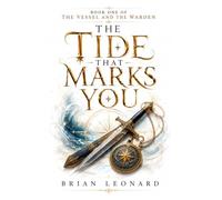 THE TIDE THAT MARKS YOU: A Novel of Blood Magic, Empire, and Revolution