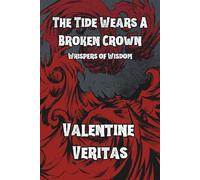The Tide Wears A Broken Crown: Whispers of Wisdom
