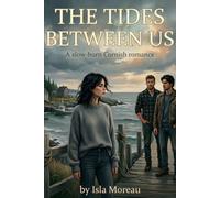 The Tides Between Us: A slow-burn Cornish romance