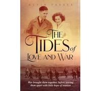 The Tides of Love and War: War brought them together, before tearing them apart with little hope of reunion