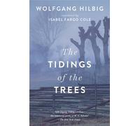 Wolfgang Hilbig The Tidings of the Trees (Tascabile)