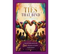 The Ties That Bind: A Journal of Unity, Connection & Faith