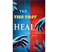 The Ties That Heal: A Journey of Redemption and Renewal