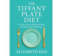 The Tiffany Plate Diet: A Classic Path to Refined Eating and Sustainable Wellbeing