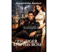 The Tiger and His Rose: A Dark Mafia Romance