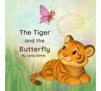 The Tiger and The Butterfly: A story for children who speak in many ways