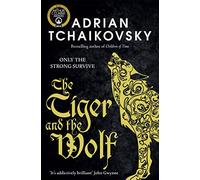 Adrian Tchaikovsky – The Tiger and the Wolf – Echoes of the Fall – Tascabile