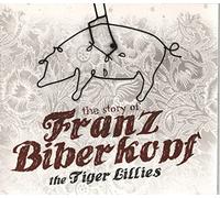 The Tiger Lillies - Story Of Franz Biberkopf
