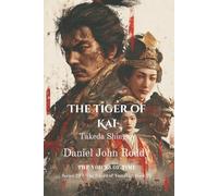 The Tiger of Kai: Takeda Shingen