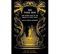 The Tiger Skin: And Other Tales of the Uneasy by Violet Hunt: 65