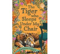 The Tiger Who Sleeps Under My Chair