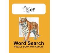 The Tiger Word Search Puzzle Book: Large Print Word Searches Featuring Tiger, Their Characteristics, and Traits