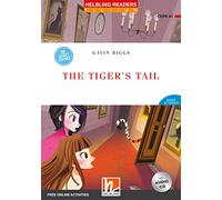 The tiger's tail. Helbling readers red series. Con espansione online: e-zone. Con CD-Audio: Helbling Readers Red Series / Level 1 (A1)