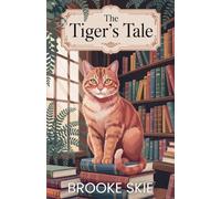 The Tiger's Tale: A moving story about second chances, and romance with a touch of magic!