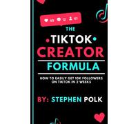 The TikTok Creator Formula