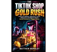 The TikTok Shop Gold Rush: Inside the Affiliates, Algorithms, Scams, Millionaires and Mayhem Behind Social Commerce’s Biggest Boom