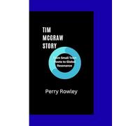 THE TIM MCGRAW STORY: From small Town Root to Global Resonance