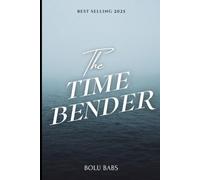 The Time Bender: When you control time, you control everything… except yourself.