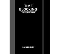 The Time Blocking Planner (400 Pages): Undated Hardcover Daily Schedule: Professional Full Year+ High-Capacity Organizer with Top 3 Priorities and Notes - Premium A4 120gsm Paper