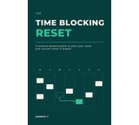 The Time Blocking Reset: A science-based system to plan your week and recover when it breaks