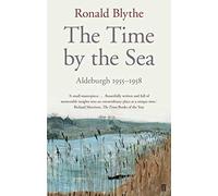 Dr Ronald Blythe The Time by the Sea (Tascabile)